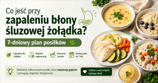Co jeść przy zapaleniu błony śluzowej żołądka? 7-dniowy plan posiłków